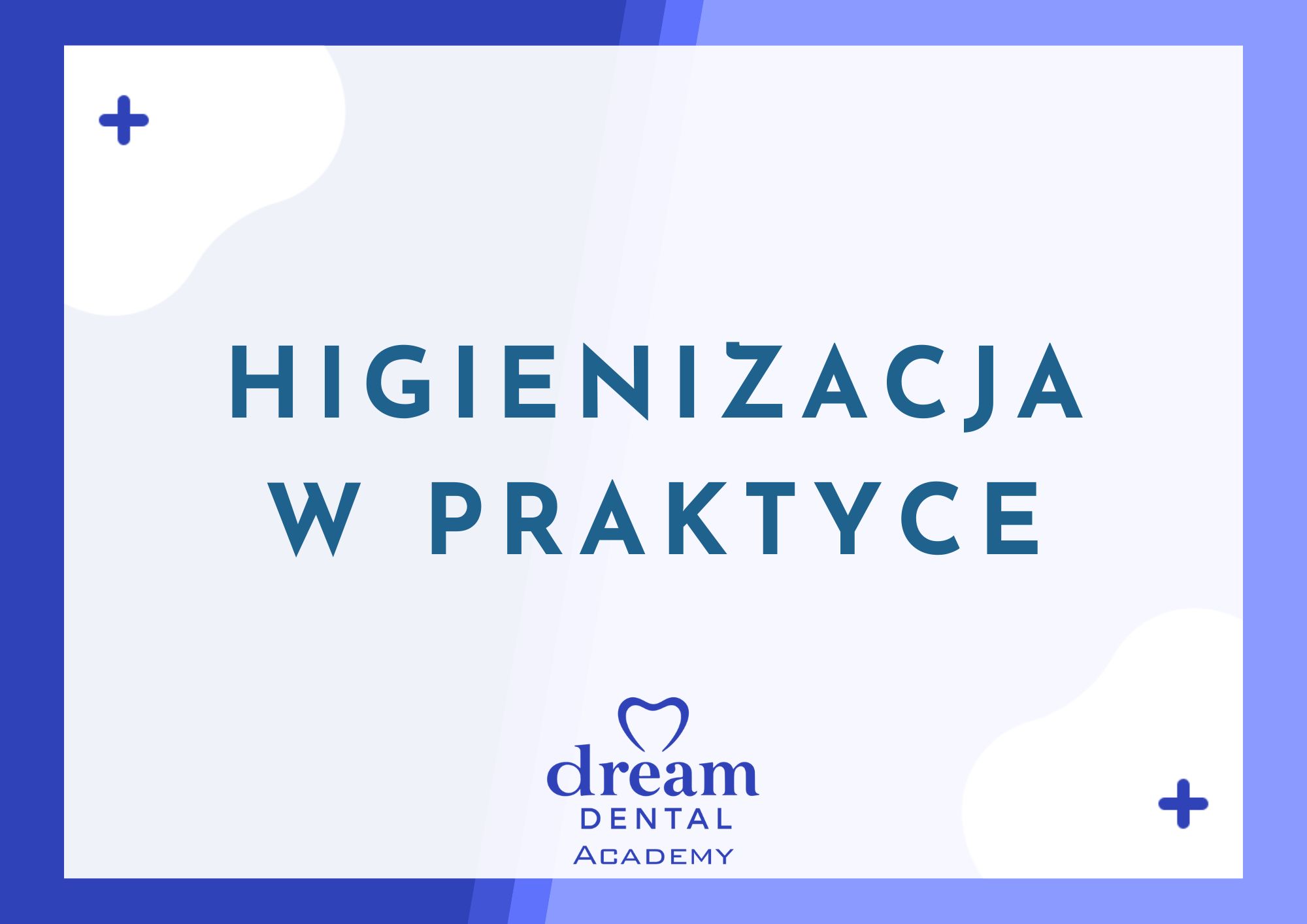 Higienizacja w praktyce szkolenie dream dental Kraków